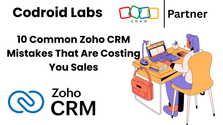 10 Common Zoho CRM Mistakes That Are Costing You Sales