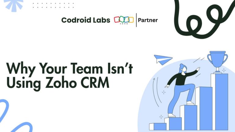 Why Your Team Isn’t Using Zoho CRM